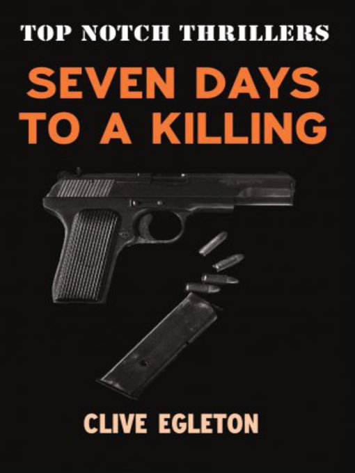 Title details for Seven Days to a Killing by Clive Egleton - Available